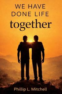 We Have Done Life Together