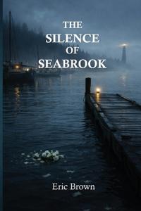 Bokomslag för "The Silence of Seabrook"
