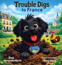 Trouble Digs to France