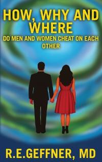 How, Why and Where Do Men and Women Cheat On Each Other