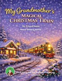 My Grandmother's Magical Christmas Train