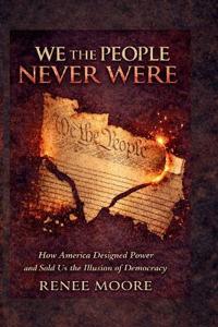 WE THE PEOPLE NEVER WERE