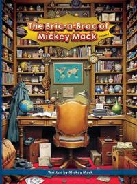 The Bric-a-Brac of Mickey Mack