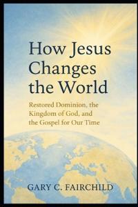 How Jesus Changes the World