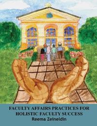 Bokomslag for "Faculty Affairs Practices for Holistic Faculty Success"