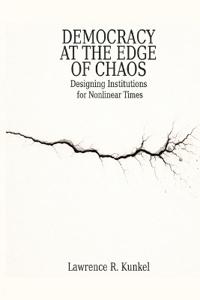 Democracy at the Edge of Chaos