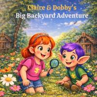 Claire & Dobby's Big Backyard Adventure