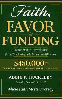 Faith, Favor, and Funding