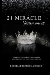 21 MIRACLE Testimonies
