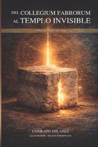 Milanes, C: Del Collegium Fabrorum al Templo Invisible