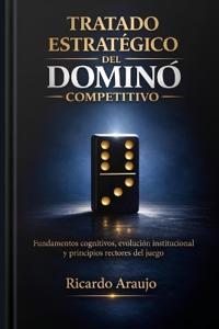 Tratado Estratégico del Dominó Competitivo