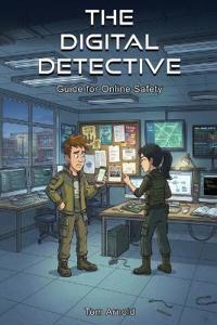 The Digital Detective's Guide to Online Safety