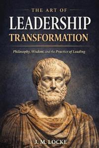 The Art of Leadership Transformation