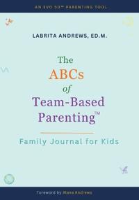 The ABCs of Team-Based Parenting(TM)