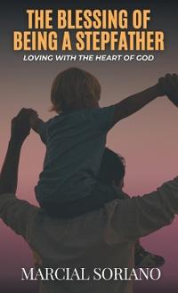 The Blessing of Being a Stepfather