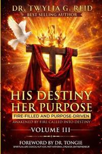 His Destiny Her Purpose, Volume III