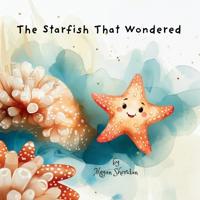 The Starfish That Wondered