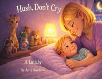 Hush, Don't Cry