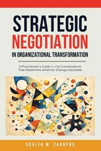 Strategic Negotiation in Organizational Transformation