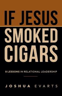 If Jesus Smoked Cigars