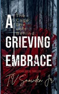 Snowden Jr, T: Grieving Embrace
