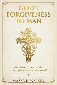 God's Forgiveness to Man