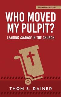 Who Moved My Pulpit? (Updated)