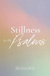 Stillness in The Psalms