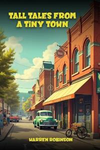 Tall Tales from a Tiny Town