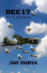 Bee 17, Part VI Short Stories
