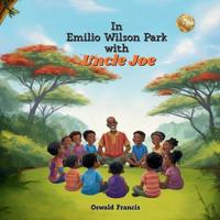 In Emilio Wilson Park With Uncle Joe