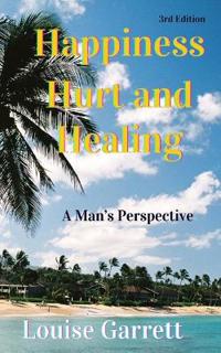 Happiness, Hurt and Healing!