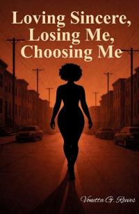 Loving Sincere, Losing Me, Choosing Me