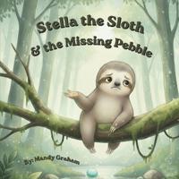 Stella the Sloth & the Missing Pebble