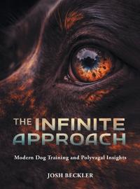 The Infinite Approach Modern Dog Training and Polyvagal Insights