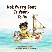 Not Every Boat Is Yours To Fix