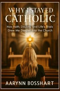 Why I Stayed Catholic