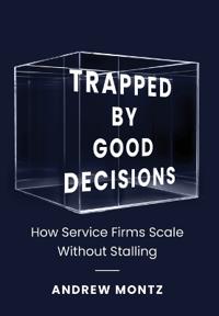 Trapped by Good Decisions