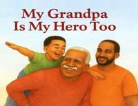 My Grandpa Is My Hero Too