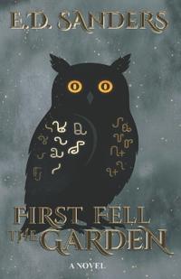 Sanders, E: FIRST FELL THE GARDEN