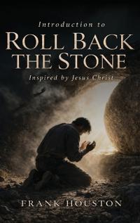 Introduction To Roll Back The Stone