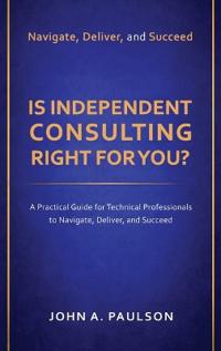 Is Independent Consulting Right For You?