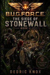 B.U.G.F.O.R.C.E. The Siege of Stonewall