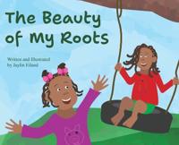 The Beauty of My Roots