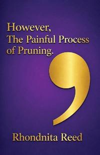 However, The Painful Process of Pruning