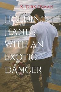Holding Hands with an Exotic Dancer