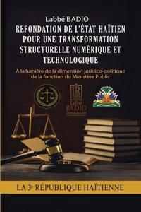 REFONDATION DE L'ETAT HAITIEN POUR UNE TRANSFORMATION STRUCTURELLE NUMERIQUE ET TECHNOLOGIQUE