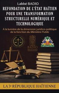 Kirjan kansi "REFONDATION DE L'ETAT HAITIEN POUR UNE TRANSFORMATION STRUCTURELLE NUMERIQUE ET TECHNOLOGIQUE"