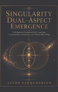 Singularity Dual-Aspect Emergence