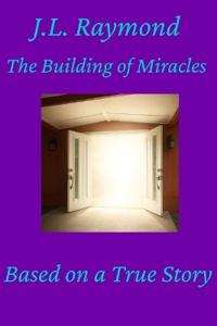 The Building of Miracles